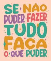 affiche déformée colorée en portugais brésilien. traduction - si vous ne pouvez pas tout faire, faites ce que vous pouvez vecteur
