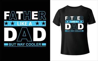 père comme un papa mais bien plus cool t-shirt design t-shirt cadeau fête des pères. papa l'homme le mythe la légende citations drôles. modèle de conception de t-shirt pour la fête des pères vecteur