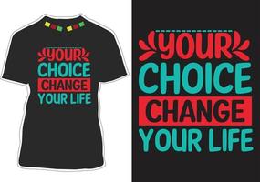 votre choix change votre vie conception de t-shirt de citations de motivation vecteur