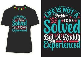 la vie n'est pas un problème à résoudre mais une réalité à expérimenter citations de motivation conception de t-shirt vecteur