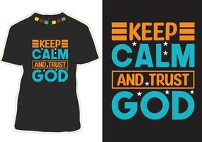 gardez votre calme et faites confiance à la conception de t-shirts de citations de motivation de dieu vecteur