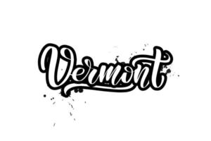 lettrage au pinceau manuscrit inspirant vermont. illustration de calligraphie vectorielle isolée sur fond blanc. typographie pour bannières, badges, cartes postales, t-shirts, impressions, affiches. vecteur