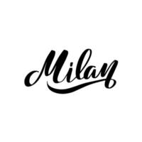 lettrage au pinceau manuscrit inspirant milan. illustration de calligraphie vectorielle isolée sur fond blanc. typographie pour bannières, badges, cartes postales, t-shirts, impressions, affiches. vecteur