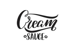 sauce à la crème de lettrage au pinceau manuscrite inspirante. illustration de calligraphie vectorielle isolée sur fond blanc. typographie pour bannières, badges, cartes postales, t-shirts, impressions, affiches. vecteur