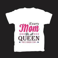 conception de t-shirt chaque maman est une reine vecteur