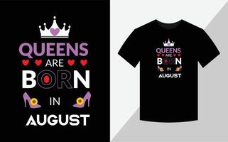les reines sont nées en août, conception de t-shirt d'anniversaire vecteur