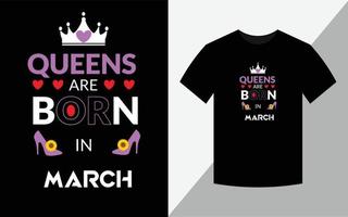 les reines sont nées en mars, conception de t-shirt d'anniversaire vecteur
