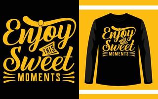 profitez de ce design de t-shirt de typographie moderne de doux moments vecteur