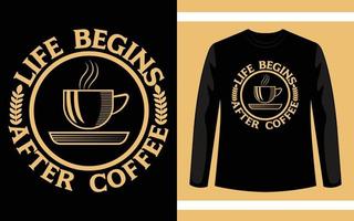 la vie commence après la conception de t-shirt de vecteur de café