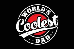 t-shirt fête des pères badge vintage papa le plus cool du monde vecteur