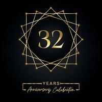 Conception de célébration d'anniversaire de 32 ans. Logo du 32 anniversaire avec cadre doré isolé sur fond noir. conception de vecteur pour l'événement de célébration d'anniversaire, fête d'anniversaire, carte de voeux.