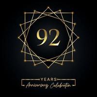 Conception de célébration d'anniversaire de 92 ans. Logo du 92 anniversaire avec cadre doré isolé sur fond noir. conception de vecteur pour l'événement de célébration d'anniversaire, fête d'anniversaire, carte de voeux.