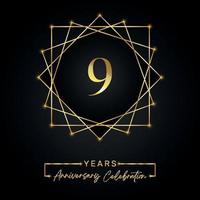 Conception de célébration d'anniversaire de 9 ans. Logo 9 anniversaire avec cadre doré isolé sur fond noir. conception de vecteur pour l'événement de célébration d'anniversaire, fête d'anniversaire, carte de voeux.