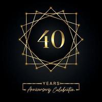 Conception de célébration d'anniversaire de 40 ans. Logo du 40 anniversaire avec cadre doré isolé sur fond noir. conception de vecteur pour l'événement de célébration d'anniversaire, fête d'anniversaire, carte de voeux.