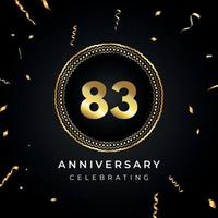 Célébration de l'anniversaire de 83 ans avec cadre circulaire et confettis dorés isolés sur fond noir. création vectorielle pour carte de voeux, fête d'anniversaire, mariage, fête d'événement. Logo anniversaire 83 ans. vecteur