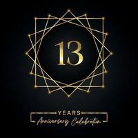 Conception de célébration d'anniversaire de 13 ans. logo 13 anniversaire avec cadre doré isolé sur fond noir. conception de vecteur pour l'événement de célébration d'anniversaire, fête d'anniversaire, carte de voeux.