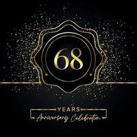 Célébration de l'anniversaire de 68 ans avec cadre étoile doré isolé sur fond noir. création vectorielle pour carte de voeux, fête d'anniversaire, mariage, fête d'événement, carte d'invitation. Logo anniversaire 68 ans. vecteur