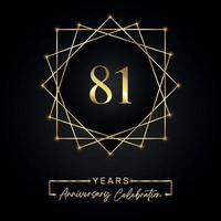 Conception de célébration d'anniversaire de 81 ans. logo 81 anniversaire avec cadre doré isolé sur fond noir. conception de vecteur pour l'événement de célébration d'anniversaire, fête d'anniversaire, carte de voeux.