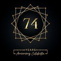 Conception de célébration d'anniversaire de 74 ans. Logo du 74 anniversaire avec cadre doré isolé sur fond noir. conception de vecteur pour l'événement de célébration d'anniversaire, fête d'anniversaire, carte de voeux.