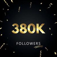 380 000 ou 380 000 abonnés avec des confettis dorés isolés sur fond noir. modèle de carte de voeux pour les amis et les abonnés des réseaux sociaux. merci, followers, réussite. vecteur