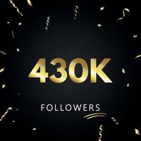 430 000 ou 430 000 abonnés avec des confettis dorés isolés sur fond noir. modèle de carte de voeux pour les amis et les abonnés des réseaux sociaux. merci, followers, réussite. vecteur