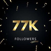 77 000 ou 77 000 abonnés avec des confettis dorés isolés sur fond noir. modèle de carte de voeux pour les amis et les abonnés des réseaux sociaux. merci, followers, réussite. vecteur