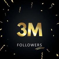 3 millions ou 3 millions de followers avec des confettis dorés isolés sur fond noir. modèle de carte de voeux pour les amis et les abonnés des réseaux sociaux. merci, followers, réussite. vecteur