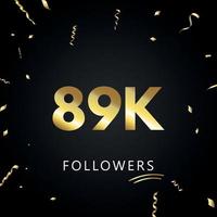 89 000 ou 89 000 abonnés avec des confettis dorés isolés sur fond noir. modèle de carte de voeux pour les amis et les abonnés des réseaux sociaux. merci, followers, réussite. vecteur