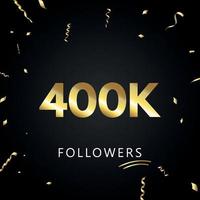 400 000 ou 400 000 abonnés avec des confettis dorés isolés sur fond noir. modèle de carte de voeux pour les amis et les abonnés des réseaux sociaux. merci, followers, réussite. vecteur