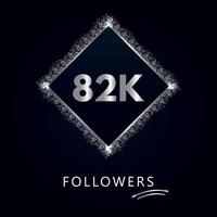 82k ou 82 mille followers avec cadre et paillettes argentées isolés sur fond bleu marine foncé. modèle de carte de voeux pour les amis et les abonnés des réseaux sociaux. merci, followers, réussite. vecteur