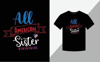 toute soeur américaine, joyeux 4 juillet fichier vectoriel de conception de tshirt de la fête de l'indépendance de l'amérique