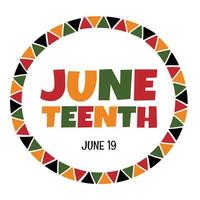 joli logo rond du 19ème avec cadre rond avec ornement triangle aux couleurs africaines. juin simple, carte de voeux vecteur jour de la liberté.