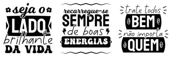 trois affiches vectorielles vintage en portugais brésilien. traduction - soyez le bon côté de la vie - rechargez toujours votre vie avec une bonne énergie - traitez bien tout le monde, peu importe qui. vecteur