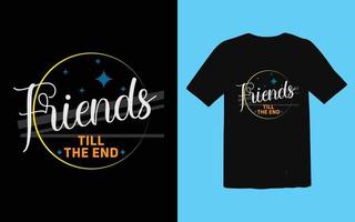 conception de t-shirt amis jusqu'à la fin vecteur