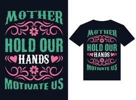 mère tient nos mains et nous motive vecteur de typographie de conception de t-shirt