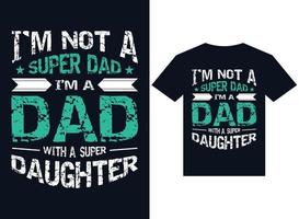 je ne suis pas un super papa je suis un papa t-shirt design typographie fichiers d'illustration vectorielle pour l'impression prêt vecteur