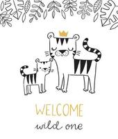 tigres dessinés à la main dans une couronne. parent mignon et bébé, maman et bébé. bienvenue sauvage lettrage à une main. personnage animal tigre pour enfants. affiche bébé, art mural pépinière, carte, invitation, anniversaire, vêtements. vecteur