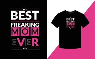 meilleure maman flippante jamais mère cite la conception de t-shirt typographique vecteur