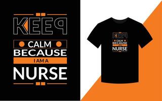 restez calme parce que je suis infirmière typographie moderne modèle de conception de t-shirt infirmier vecteur