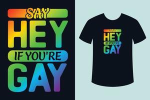 dis bonjour si tu es gay conception de t-shirt du mois de la fierté de la couleur arc-en-ciel vecteur