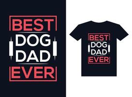 meilleur chien papa jamais conception de t-shirt de typographie pour l'impression prête vecteur