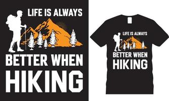 la vie est toujours meilleure lors de la conception de t-shirts de randonnée vecteur