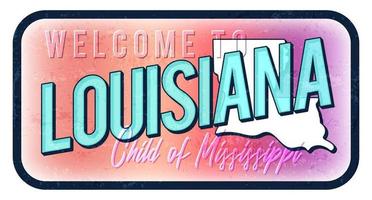 bienvenue à l'illustration vectorielle de signe de métal rouillé vintage de louisiane. carte d'état de vecteur dans le style grunge avec typographie lettrage dessiné à la main