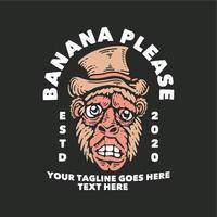 conception de t-shirt banane s'il vous plaît avec singe portant un chapeau et illustration vintage de fond gris vecteur