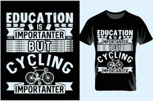 l'éducation est plus importante mais le cyclisme est plus important. conception de t-shirt de typographie. chemise de cyclisme. vecteur