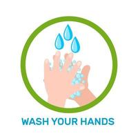 lavez-vous l'icône des mains dans un style plat isolé sur fond blanc. notion de règles d'hygiène. équipement de protection contre l'épidémie de coronavirus. affiche covid-19. illustration vectorielle.
