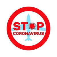 arrêtez l'icône du coronavirus avec avion et phrase de sensibilisation dans un style plat isolé sur fond blanc. concept de quarantaine du coronavirus, covid-19. illustration vectorielle. vecteur