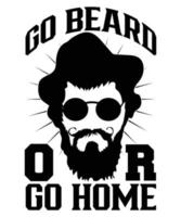 aller à la barbe ou rentrer à la maison conception de t-shirt vectoriel