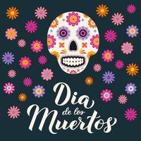 calligraphie dia de los muertos lettrage à la main avec crâne de sucre et fleurs. maxican jour férié de l'affiche de typographie morte. modèle vectoriel pour carte de voeux, bannière, affiche, invitation à une fête.