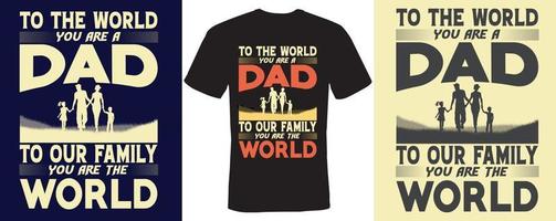 au monde tu es un papa à notre famille tu es le design de t-shirt du monde pour papa vecteur